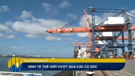 Tiêu điểm kinh tế tuần: Kinh tế thế giới 2026 và tác động 