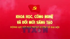 Khoa học, công nghệ và đổi mới sáng tạo - Động lực bứt phá trong nhiệm kỳ Đại hội XIII