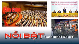 Tin tức TV Nổi bật tuần qua: Bế mạc Kỳ họp bất thường lần thứ 9, Quốc hội khóa XV; Vụ tai nạn giao thông nghiêm trọng tại Sơn La 