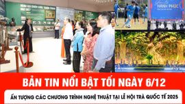 bản tin tối ngày 6/12 của báo Tin tức và dân tộc sẽ có những nội dung chính sau đây.