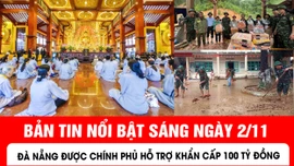Bản tin sáng ngày 2/11 của Báo Tin tức và Dân tộc.