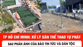 TP Hồ Chí Minh xử lý sân thể thao tự phát trên đất công