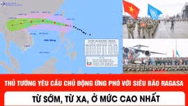 Thủ tướng yêu cầu chủ động ứng phó với siêu bão Ragasa từ sớm, từ xa, ở mức cao nhất.