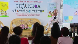 Ra mắt sách 'Chìa khóa vào thế giới trẻ thơ' - một công trình giáo dục nhân văn và sâu sắc