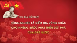 Học Bác mỗi ngày: Nông nghiệp là điểm tựa vững chắc cho những bước phát triển đột phá của đất nước