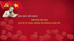 Học Bác mỗi ngày: Điện ảnh Việt Nam - Lịch sử vẻ vang, hướng tới tương lai rực rỡ
