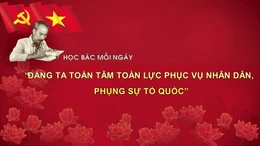 Học Bác mỗi ngày: 'Đảng ta toàn tâm toàn lực phục vụ nhân dân, phụng sự tổ quốc'