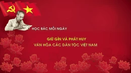 Học Bác mỗi ngày: Giữ gìn và phát huy văn hóa các dân tộc Việt Nam