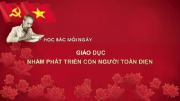 Học Bác mỗi ngày: Giáo dục nhằm phát triển con người toàn diện