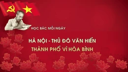 Học Bác mỗi ngày: Hà Nội - Thủ đô văn hiến, thành phố vì hòa bình