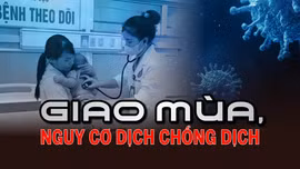 Giao mùa, nguy cơ dịch chồng dịch