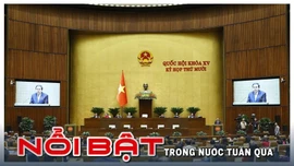 Nổi bật tuần qua: Bế mạc Kỳ họp thứ 10, Quốc hội khóa XV; Thể thao Việt Nam đạt nhiều thành tích tại SEA Games 33 