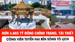 Hơn 4.665 tỷ đồng chỉnh trang, tái thiết công viên tuyến hai bên sông Tô Lịch