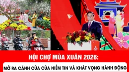 Hội chợ Mùa Xuân 2026: Mở ra cánh cửa của niềm tin và khát vọng hành động