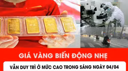 Giá vàng biến động nhẹ, vẫn duy trì ở mức cao trong sáng ngày 4/4
