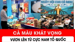Cà Mau khát vọng vươn lên từ cực Nam Tổ quốc