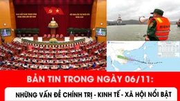 Những thông tin chính trị - kinh tế - xã hội nổi bật trong ngày 6/11