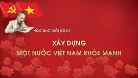 Học Bác mỗi ngày: Xây dựng một nước Việt Nam khỏe mạnh