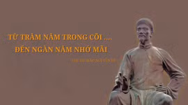 Thông điệp lịch sử: Đại thi hào Nguyễn Du - Từ trăm năm trong cõi… Đến ngàn năm nhớ mãi