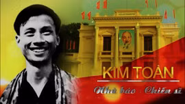 Nhà báo Kim Toàn: Ngòi bút thép giữa bom đạn quân thù