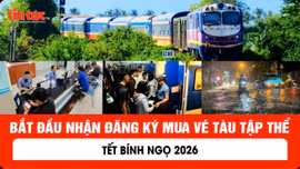Bắt đầu nhận đăng kí mua vé tàu tập thể Tết Bính Ngọ 2026