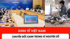 Kinh tế Việt Nam chuyển đổi xanh trong kỉ nguyên số