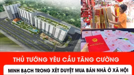 Thủ tướng yêu cầu tăng cường minh bạch trong xét duyệt, mua bán, cho thuê nhà ở xã hội