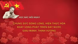 Học Bác mỗi ngày: Chung sức đồng lòng, hiện thực hóa khát vọng phát triển đất nước giàu mạnh, thịnh vượng
