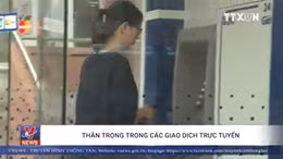 Thận trọng trong các giao dịch trực tuyến