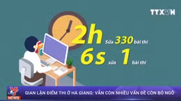 Gian lận điểm ở Hà Giang: Vẫn còn nhiều vấn đề còn bỏ ngỏ