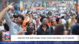 Dân số thế giới chính thức vượt ngưỡng 7,5 tỷ người