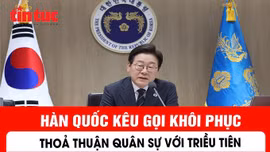 Hàn Quốc kêu gọi khôi phục thỏa thuận quân sự với Triều Tiên