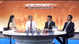 Tọa đàm tại trường quay: Từ tinh gọn bộ máy đến cách mạng quản trị