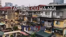 Tập thể cũ Hà Nội - di sản của một thời bao cấp