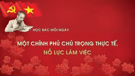 Học Bác mỗi ngày: 'Một Chính phủ liêm khiết, biết hành động'