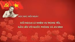 Đối ngoại là nhiệm vụ trọng yếu, thường xuyên, gắn liền với quốc phòng và an ninh
